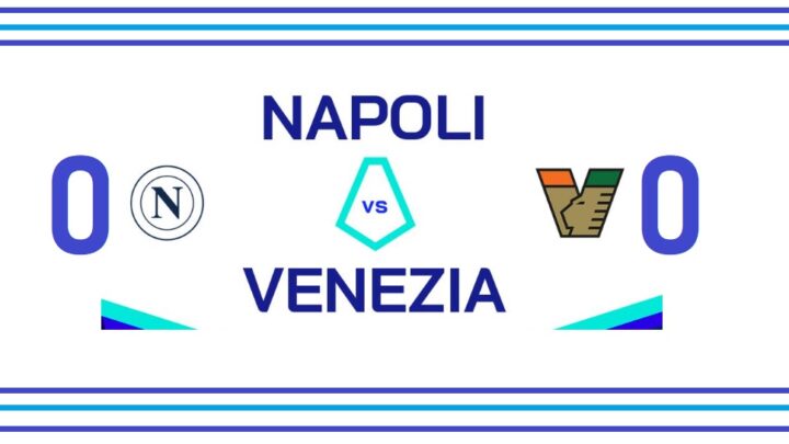 Serie A, Venezia Napoli finisce pari, delusione dei tifosi